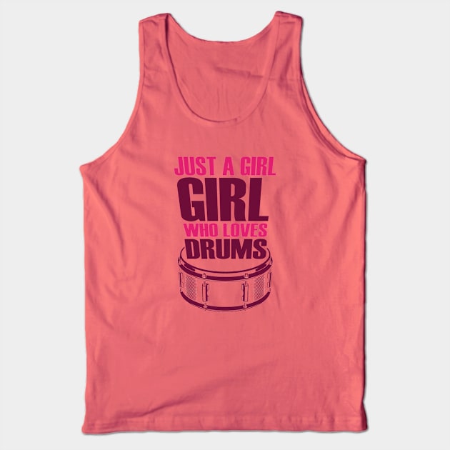 Just A Girl Who Loves Drums Tank Top by Issho Ni